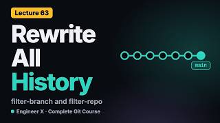 Remove a Secret from Git History: filter-branch and git filter-repo | Git Course L63