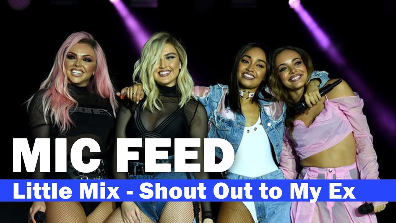 [MIC FEED] Little Mix - "Shout Out to My Ex" Live (Capital's Summertime Ball 2017) THEY DID THAT!