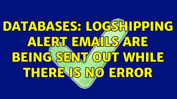 Databases: Logshipping alert emails are being sent out while there is no error