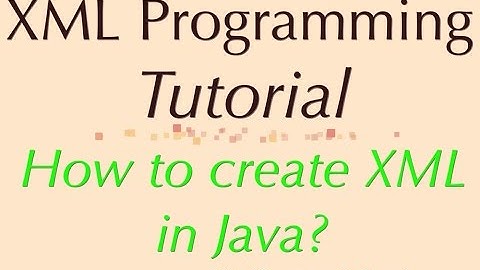 How to create XML in Java?