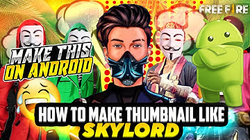 HOW TO MAKE THUMBNAIL LIKE SKYLORD|| SKYLORD THUMBNAIL TUTORIAL MAKE ON ANDROID||