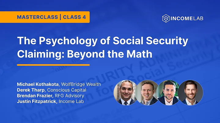 Social Security Masterclass Series: The Psychology of Social Security Claiming