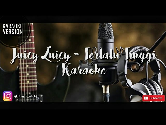 Juicy Luicy - Terlalu Tinggi (Karaoke) | Request lagu coment di bawah class=