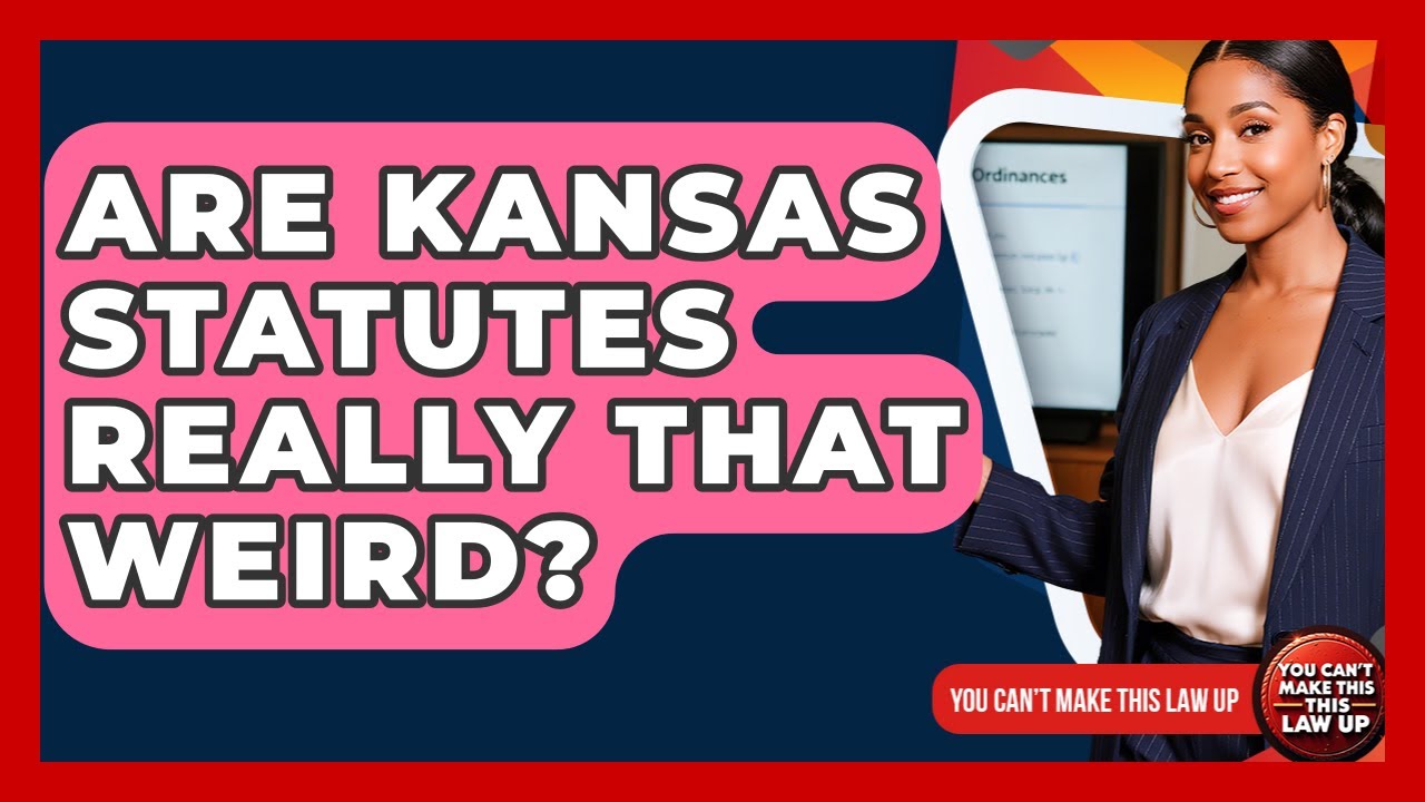 Are Kansas Statutes Really That Weird? - You Cant Make This Law Up