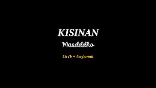 Kisinan - Masdddho + Terjemah