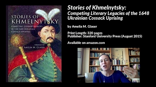 Stories of Khmelnytsky: Competing Literary Legacies of the 1648 Ukrainian Cossack Uprising 