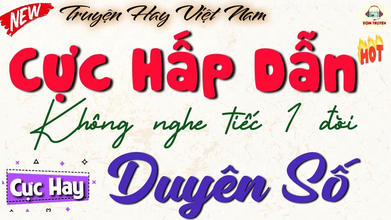 Không nghe tiếc 1 đời - Nghe hay quá quên luôn giờ làm: " DUYÊN SỐ " | Đọc truyện đêm khuya
