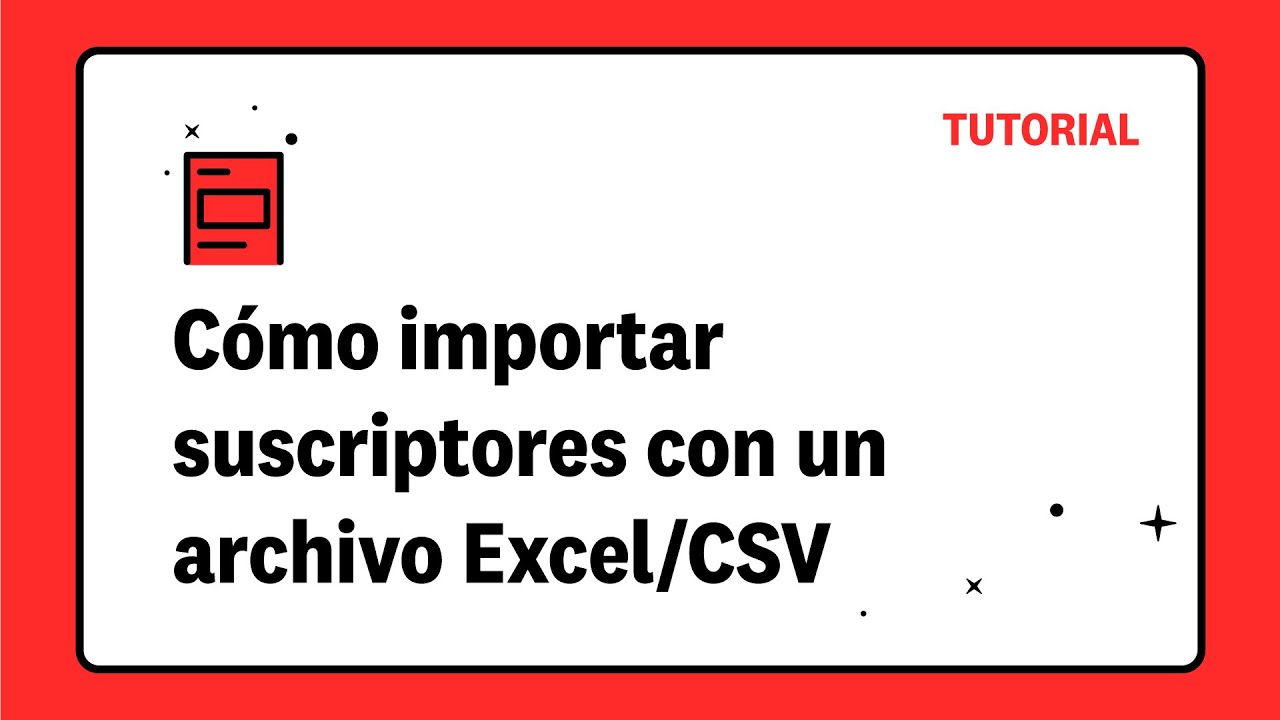 Cómo importar suscriptores con un archivo Excel/CSV en Acumbamail