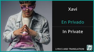 Xavi - En Privado Lyrics English Translation - ft Manuel Turizo - Spanish and English Dual Lyrics