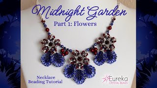 Midnight Garden Necklace Tutorial Part 1 | Blue Hour Waltz Lite Collection from Eureka Crystal Beads