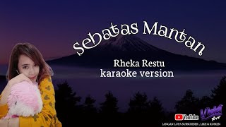 Sebatas Mantan - Rheka Restu (karaoke version)