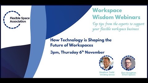 Workspace Wisdom Webinar: How Technology is Shaping the Future of Workspaces
