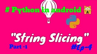 Python tutorial for beginners in android,ep-4|Hindi|Strings |Part 1|#Pydroid
