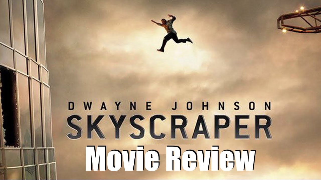 SKYSCRAPER Movie Review | Chasing Cinema