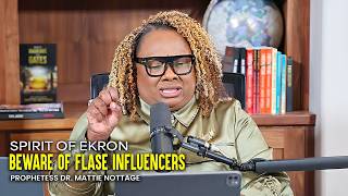 Beware Of False Influencers/Spirit of Ekron || Dr. Mattie Nottage