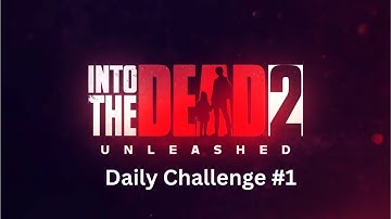 Into the dead Zombie 2 | #1 #Dailychallengemode