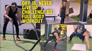 Day 15, never give up challenge 60 |  full body workout