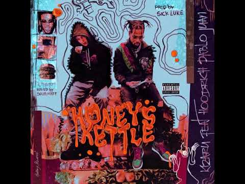 Kizaru \u0026 Hoodrich Pablo Juan - Honey's Kettle (prod. by SICK LUKE X2)