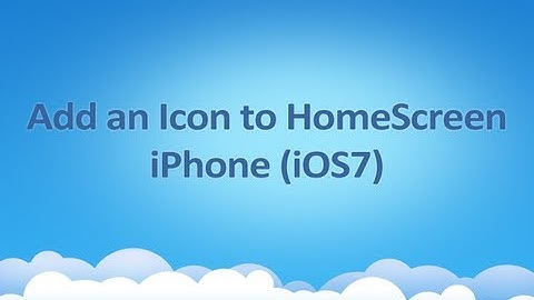 iPhone (iOS7) Add Icon to HomeScreen