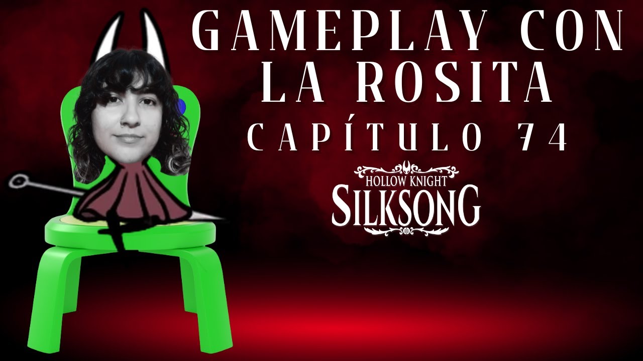 YO SOY LA SILKSONG | CAPÍTULO 74 | GAMEPLAY CON LA ROSITA | @rosaaleticiaa_