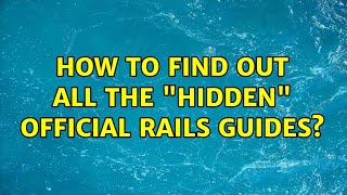 How to find out all the "hidden" official Rails guides?