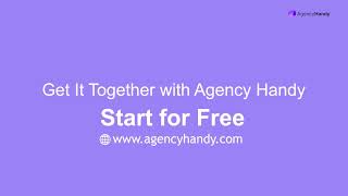 End the Chaos ! Start Using Agency Handy