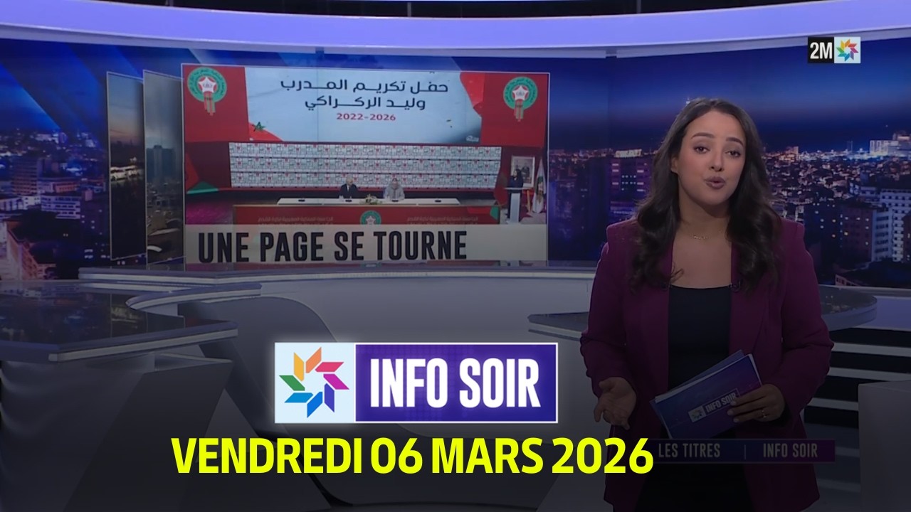 Info Soir : Vendredi 06 Mars 2026
