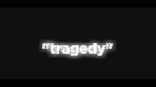 Tragedy 2CE By Fair!