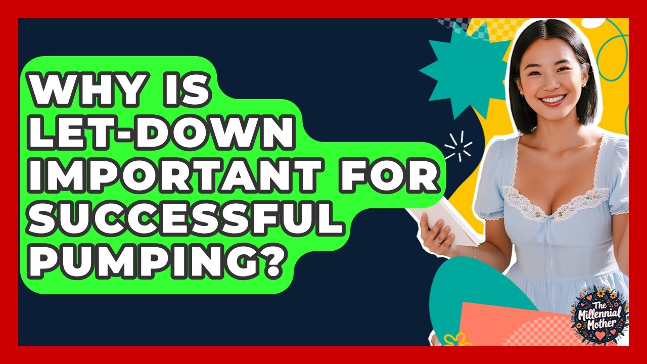 Why Is Let-Down Important For Successful Pumping? - The Millennial Mother