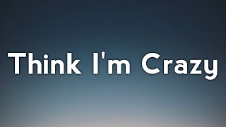 Video thumbnail of "Two Feet - Think I'm Crazy (Lyrics)"