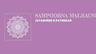 Raag Sampoorna Malkauns - Jayashree R Patnekar