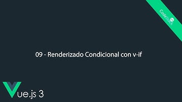 09 - Renderizado Condicional con v-if [Vue.js 3]