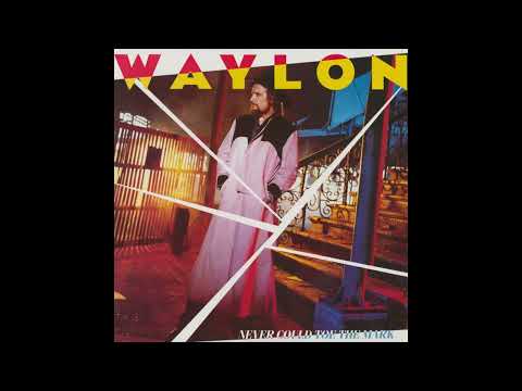 Never Could Toe the Mark – Waylon Jennings