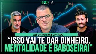 O QUE TE FAZ GANHAR DINHEIRO NO DAY TRADE | ARTE DO TRADE COM JOSÉ MOGRABI