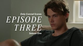 ONLY CONRAD SCENES | Season One, Episode Three | The Summer I Turned Pretty