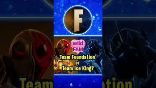 Team Foundation or Team Ice King? #fortnite #fortnitelovers #C7S2 #wildFAM