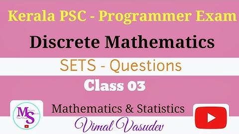 Programmer Exam - Kerala PSC - Discrete Mathematics -SETS - Questions - Class 03