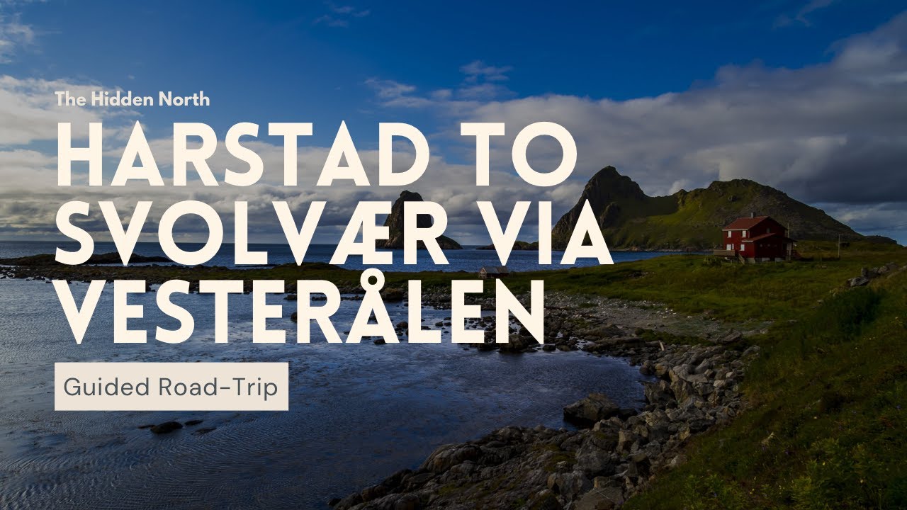 Harstad to Svolvær via Vesterålen | The Hidden North Road Trips