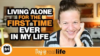 Living Alone For The First Time Ever In My Life - THIS IS REAL LIFE