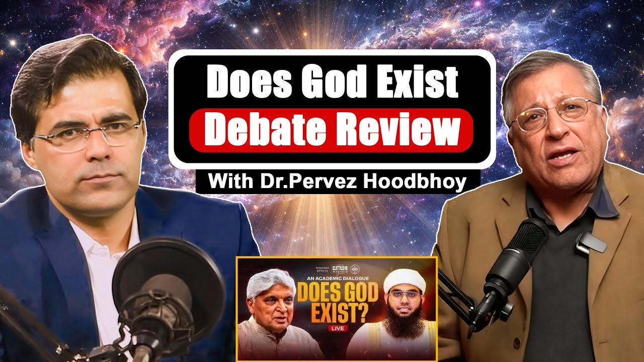 Dr. Pervez Hoodbhoy about the Does God exist debate between Javed Akhtar and  Mufti Shamail Nadwi