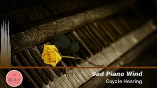 [Royalty Free Music] Title : Sad Piano Wind by Coyote Hearing