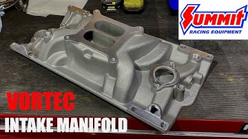 Small Block Chevy Vortec Intake Manifold! Is the Summit Racing Manifold the Best Bang for the Buck?