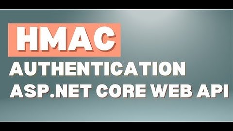 HMAC Authentication for ASP.NET Core Web API