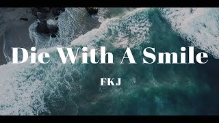 FKJ - Die with a Smile