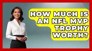 Weather How Much Is An NFL MVP Trophy Worth - The Memorabilia Zone Station Image
