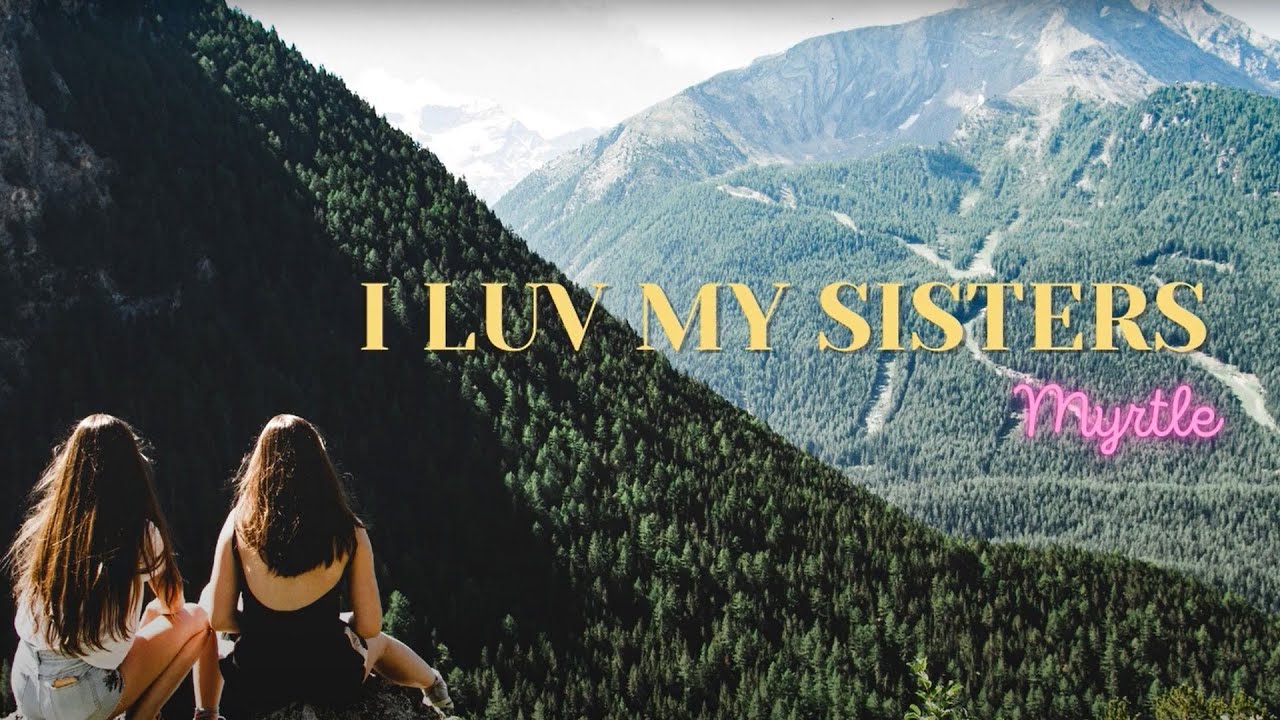 Myrtle Sarrosa - I Luv My Sisters (Official Audio)
