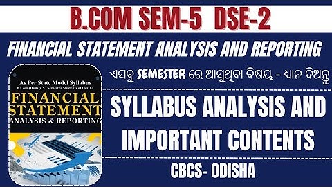 🔴 Syllabus analysis of Financial Statement Analysis & Reporting ll B.COM SEM-5 DSE-2 ll CBCS- ODISHA