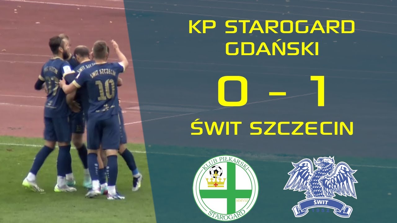 KP Starogard Gdański 0 - 1 Świt Szczecin | III Liga gr.II | Piłka nożna | Skrót