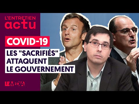 COVID-19 : LES &quot;SACRIFIÉS&quot; ATTAQUENT LE GOUVERNEMENT