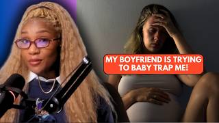 My Boyfriend Is Trying To Baby Trap Me! - REACTION